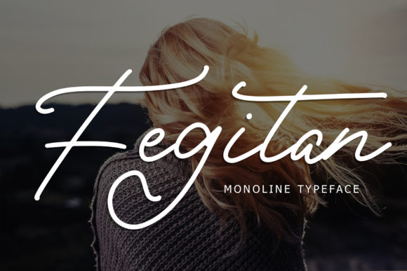 Fegitan: A Script Font That Makes Your Campaigns Instantly Recognizable
